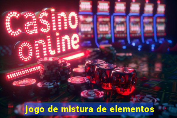 jogo de mistura de elementos